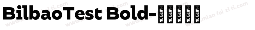 BilbaoTest Bold字体转换